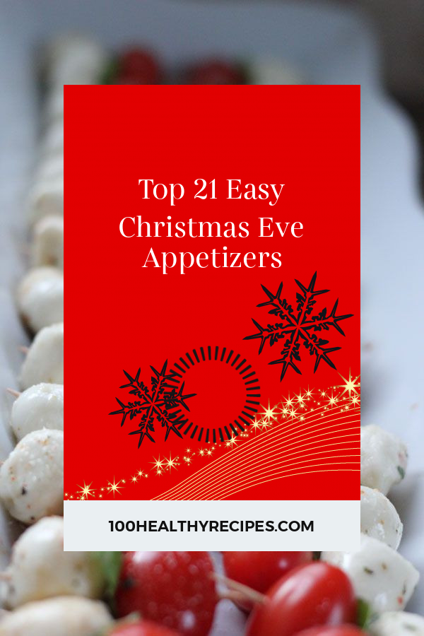 Top 21 Easy Christmas Eve Appetizers – Best Diet and Healthy Recipes